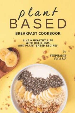 Cover of Plant Based Breakfast Cookbook