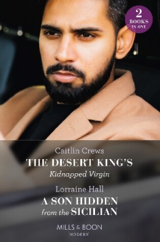 Cover of The Desert King's Kidnapped Virgin / A Son Hidden From The Sicilian