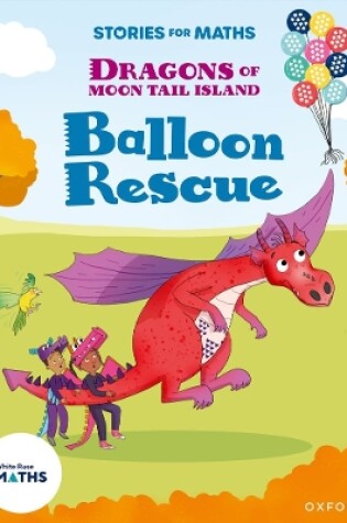 Cover of Stories for Maths: Oxford Reading Level 7: Balloon Rescue