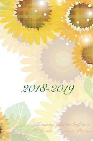 Cover of 2018-2019 Blooming Yellow Sunflower 18 Month Academic Planner