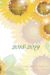 Book cover for 2018-2019 Blooming Yellow Sunflower 18 Month Academic Planner