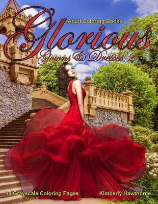 Book cover for Adult Coloring Books Glorious Gowns & Dresses 2