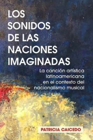 Cover of Los sonidos de las naciones imaginadas