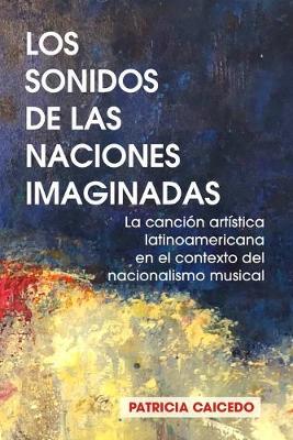 Book cover for Los sonidos de las naciones imaginadas