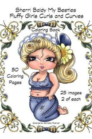 Cover of Sherri Baldy My Besties Fluffy Girls Curls and Curves Coloring Book