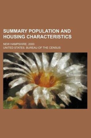 Cover of Summary Population and Housing Characteristics; New Hampshire, 2000