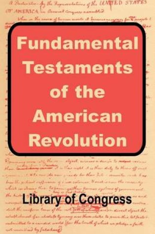 Cover of Fundamental Testaments of the American Revolution