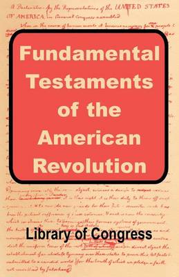 Book cover for Fundamental Testaments of the American Revolution