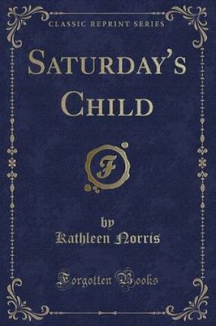 Cover of Saturday's Child (Classic Reprint)
