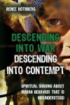 Book cover for Descending into War, Descending into Contempt