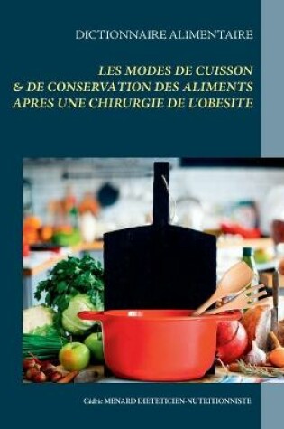 Cover of Dictionnaire des modes de cuisson & de conservation des aliments après une opération de l'obésité