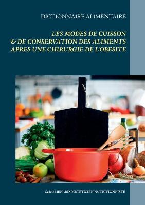 Book cover for Dictionnaire des modes de cuisson & de conservation des aliments après une opération de l'obésité