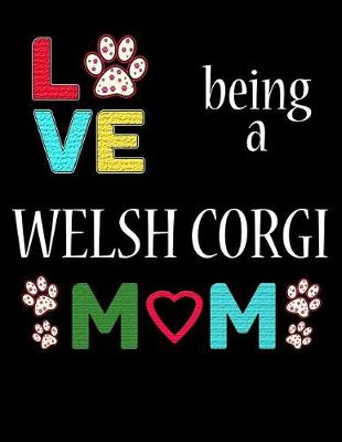 Book cover for Love Being a Welsh Corgi Mom