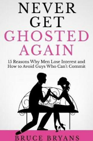 Cover of Never Get Ghosted Again