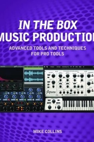 Cover of In the Box Music Production: Advanced Tools and Techniques for Pro Tools