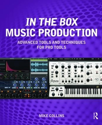 Book cover for In the Box Music Production: Advanced Tools and Techniques for Pro Tools