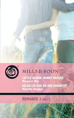 Book cover for Cattle Baron: Nanny Needed / Bachelor Dad on Her Doorstep