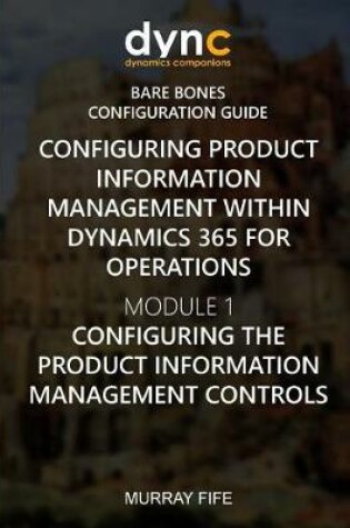 Cover of Configuring Product Information Management within Dynamics 365