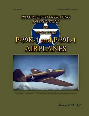 Book cover for Pilot's Flight Operating Instructions For Army Models P-39K-1 and P-39L-1