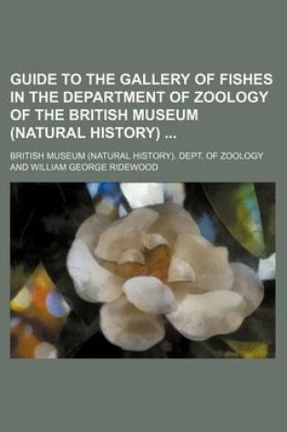 Cover of Guide to the Gallery of Fishes in the Department of Zoology of the British Museum (Natural History)