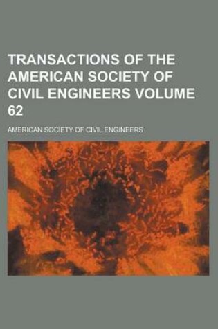 Cover of Transactions of the American Society of Civil Engineers Volume 62