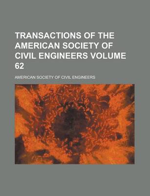 Book cover for Transactions of the American Society of Civil Engineers Volume 62