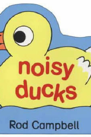 Cover of Noisy Ducks