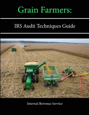 Book cover for Grain Farmers: Irs Audit Techniques Guide