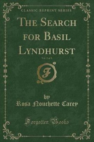 Cover of The Search for Basil Lyndhurst, Vol. 2 of 3 (Classic Reprint)