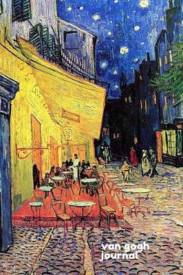 Book cover for Van Gogh Journal starring "Cafe Terrace on the Place Du Forum Arles, at night" By Vincent van Gogh