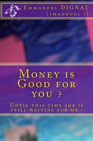 Cover of Money is Good for you ?