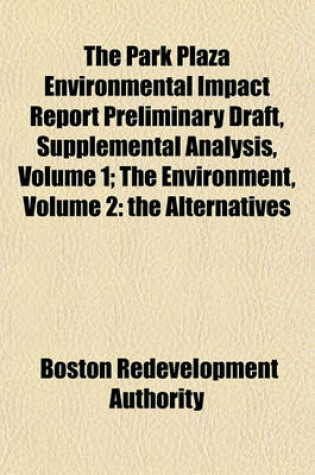 Cover of The Park Plaza Environmental Impact Report Preliminary Draft, Supplemental Analysis, Volume 1; The Environment, Volume 2