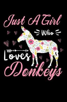 Book cover for Just a girl who loves donkys