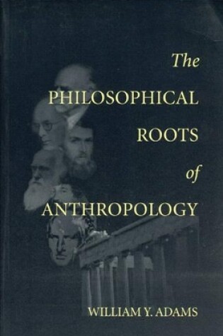 Cover of The Philosophical Roots of Anthropology