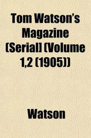 Cover of Tom Watson's Magazine (Serial] (Volume 1,2 (1905))