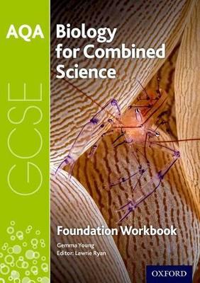 Book cover for AQA GCSE Biology for Combined Science (Trilogy) Workbook: Foundation