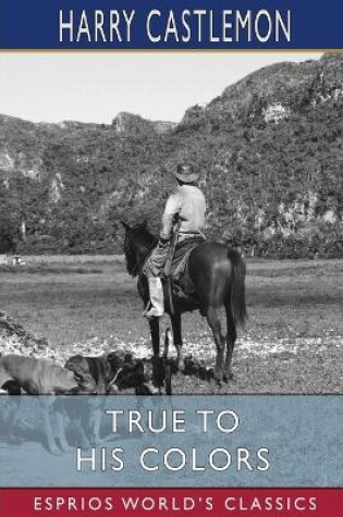 Cover of True To His Colors (Esprios Classics)