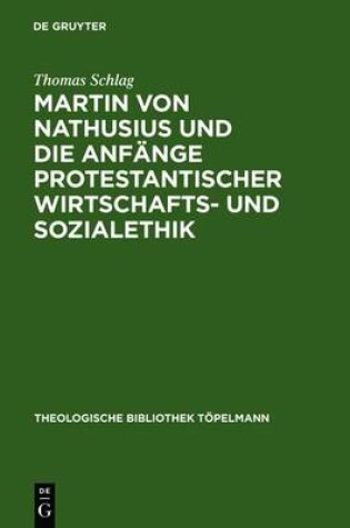 Cover of Martin Von Nathusius Und Die Anfange Protestantischer Wirtschafts- Und Sozialethik