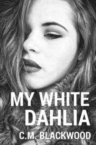 Cover of My White Dahlia