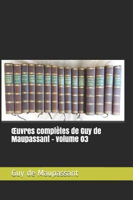 Book cover for OEuvres completes de Guy de Maupassant - volume 03