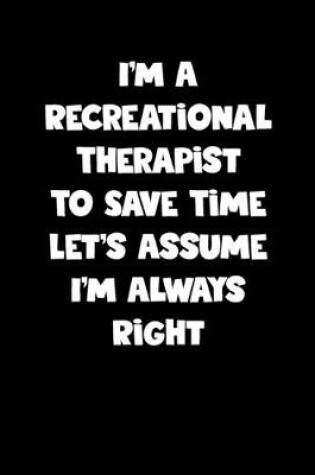 Cover of Recreational Therapist Notebook - Recreational Therapist Diary - Recreational Therapist Journal - Funny Gift for Recreational Therapist