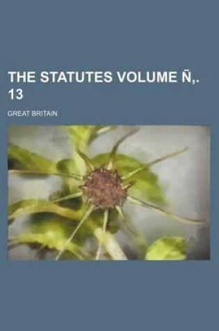 Cover of The Statutes Volume N . 13