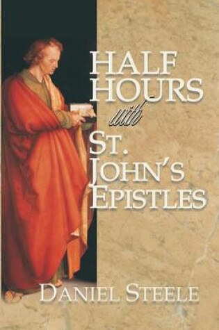 Cover of Half Hours with St. John's Epistles