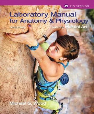 Cover of Laboratory Manual for Anatomy & Physiology Featuring Martini Art, Pig Version Plus Mastering A&p with Pearson Etext -- Access Card Package
