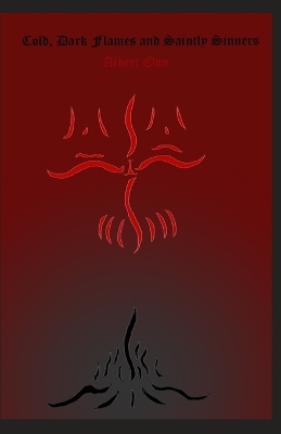 Book cover for Cold, Dark Flames and Saintly Sinners