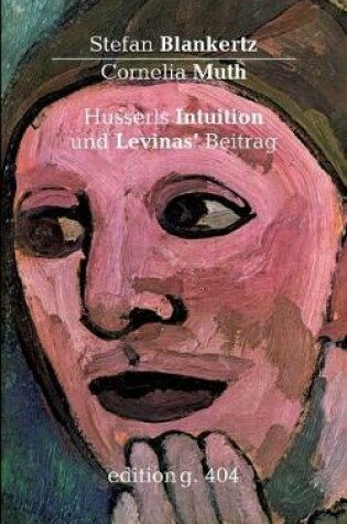 Cover of Husserls Intuition und Levinas' Beitrag