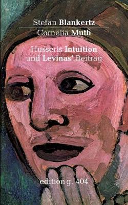 Book cover for Husserls Intuition und Levinas' Beitrag