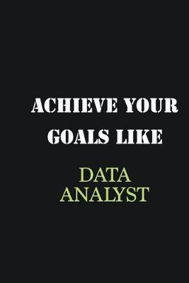 Book cover for Achieve Your Goals Like Data Analyst