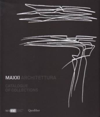 Book cover for Maxxi Architettura Catalogue of Collections