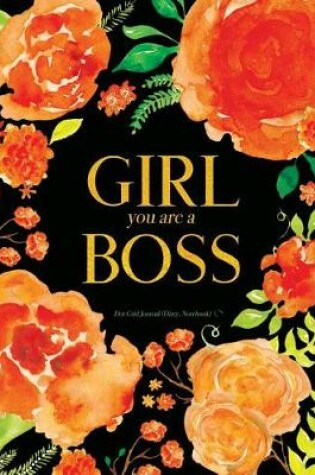 Cover of Girl You Are a Boss Journal, Dot Grid Notebook Diary